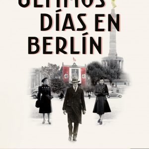 Últimos días en Berlín- Finalista Premio Planeta 2021