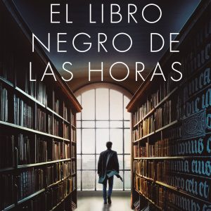 El libro negro de las horas- Eva García Sáenz de Urturi