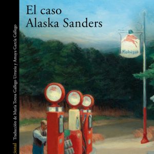 El caso alaska Sanders- Joël Dicker